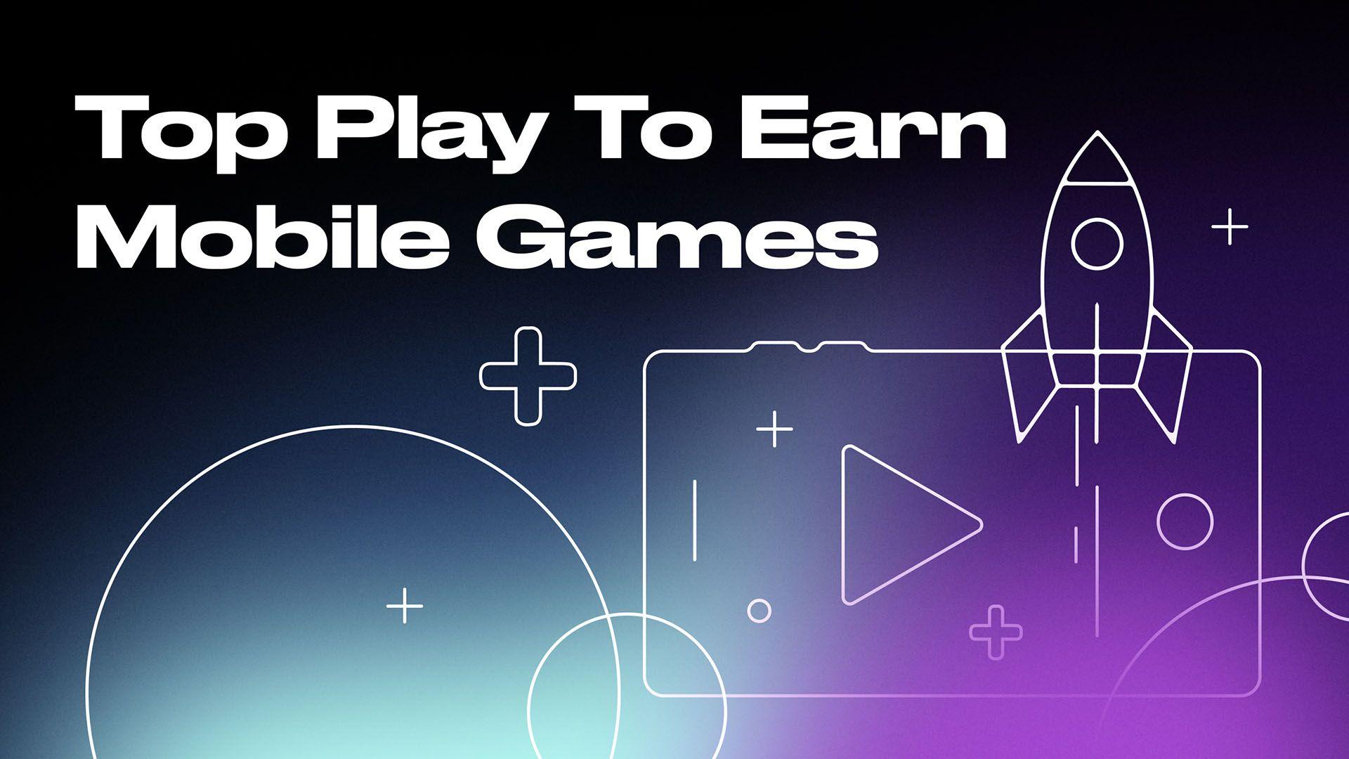Top Play2Earn Crypto and NFT Games for Android and iOS