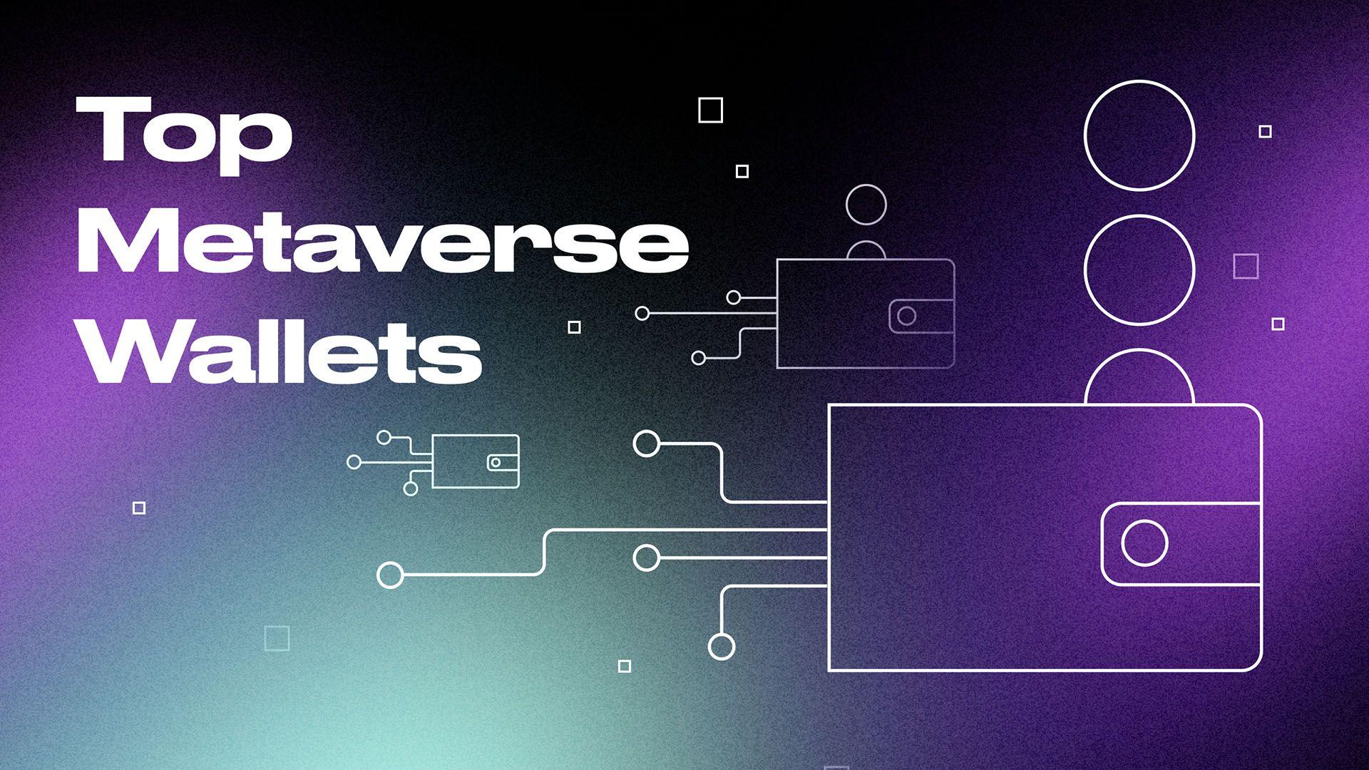 Top Metaverse Wallets 2022