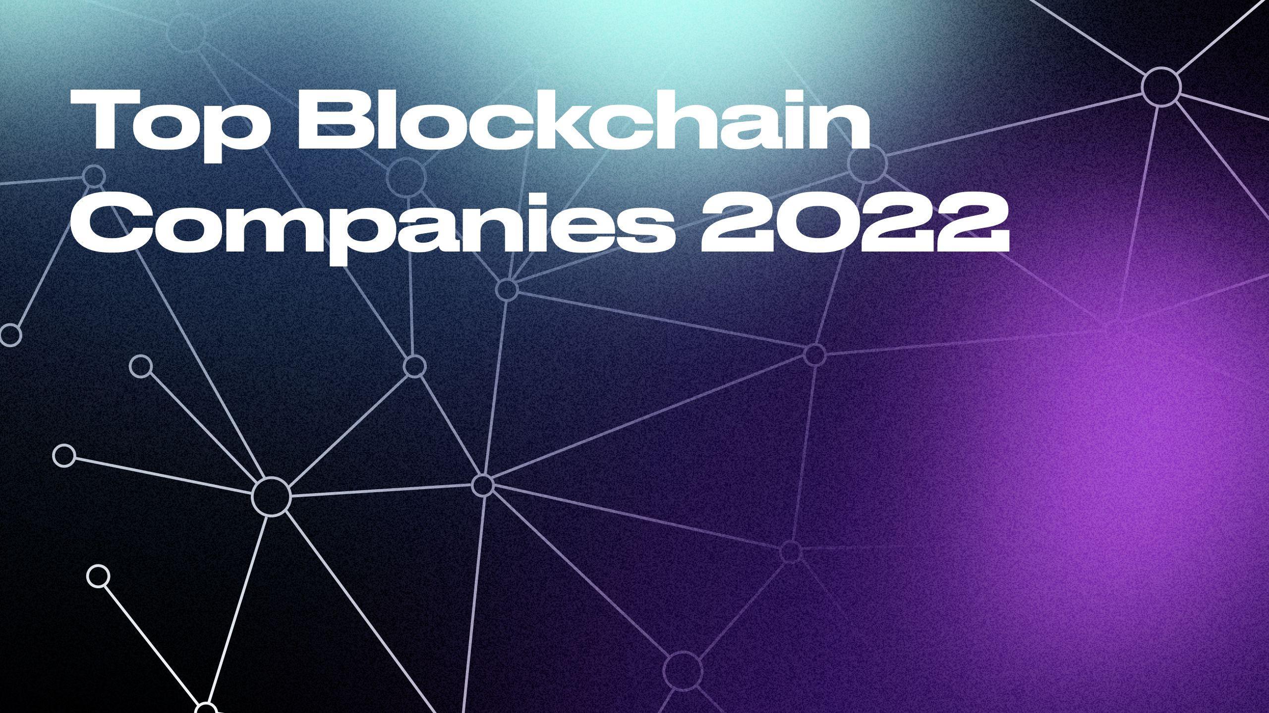 Best Blockchain Companies 2022
